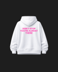 ALMOST THERE hoodie Sugar
