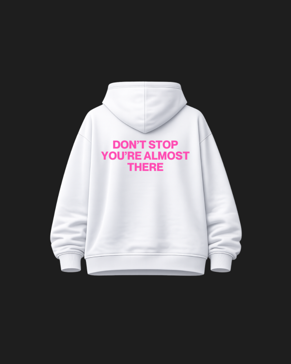 ALMOST THERE hoodie Sugar