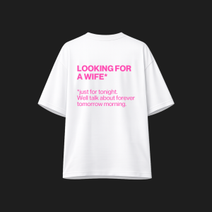 LOOKING FOR A WIFE (tonight) TEE Sugar