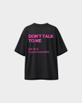 DON'T TALK TO ME (brunette edition) TEE Sugar